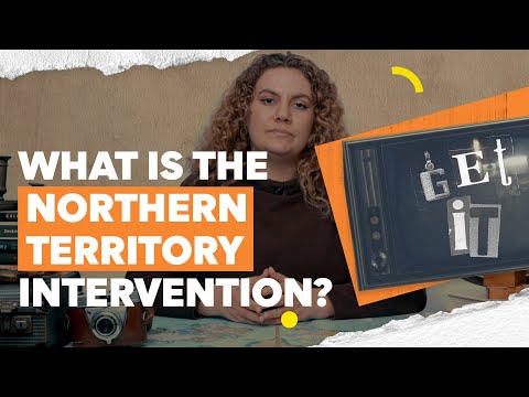 Get It: The Northern Territory Intervention Explained