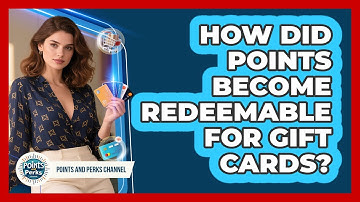 How Did Points Become Redeemable For Gift Cards? - Points and Perks Channel