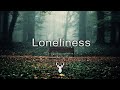 Loneliness | Chill Music Mix