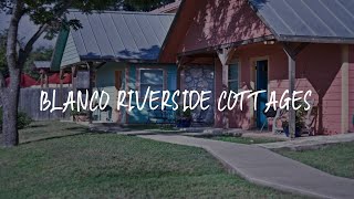 Blanco Riverside Cottages Review - Blanco , United States of America | Travel Hotel Reviews