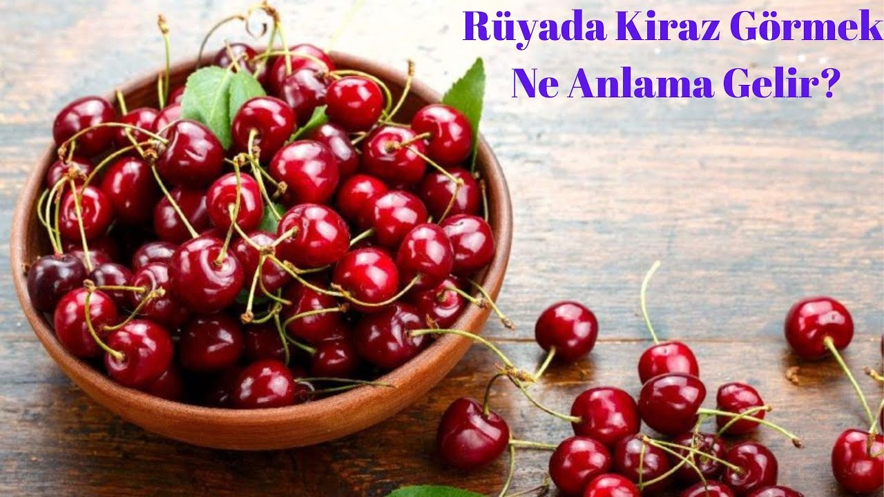 Rüyada Kiraz Görmek Ne Anlama Gelir?, Rüyada Kiraz Görme - YouTube