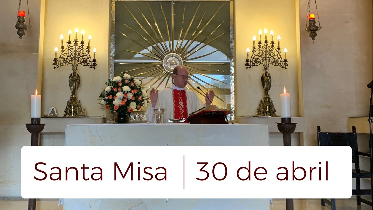 Santa Misa 30 de abril de 2020 YouTube