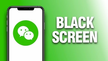 How To Fix And Solve WeChat App Black Screen - Final Solution