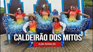 CALDEIRÃO DOS MITOS - Elba Ramalho | Coreografia - Edilene Alves
