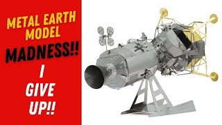 Metal Earth 5 hour FAIL - Apollo CSM Disaster