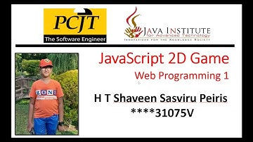 JavaScript 2D Game Development | Java Institute | H T Shaveen Sasviru Peiris