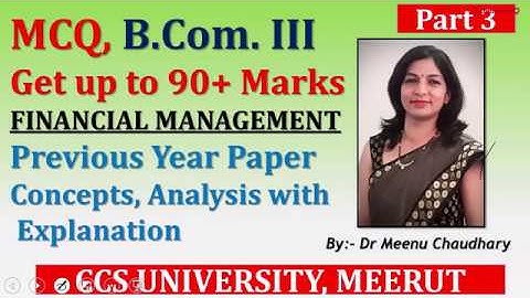 FINANCIAL MANAGEMENT| MCQs|Previous year paper| Part -03| Concept and Analysis|Dr. Meenu Chaudhary|