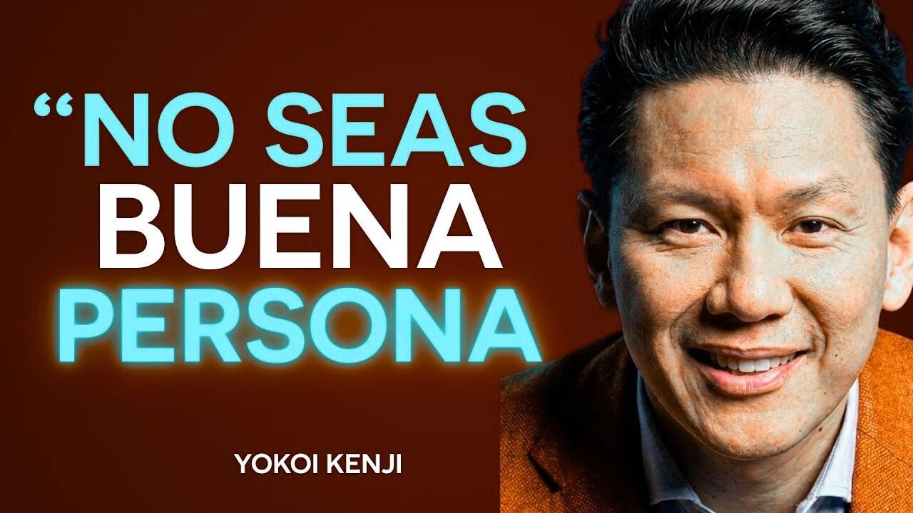 Yokoi Kenji |  DEJA DE SER BUENO y Empieza a Ser INTELIGENTE