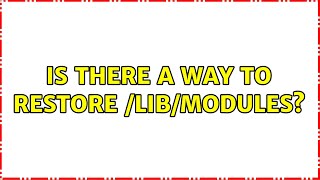 Is there a way to restore /lib/modules?