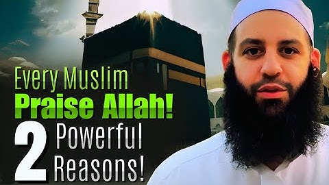 Every Muslim Praise Allah ﷻ for Two Reason | Abu Bakr Zoud