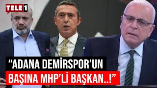 Merdan Yanardağ, Ali Koç'u hedef alan iktidara Adana Demirspor örneği verdi!