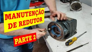 Manutenção de redutor  parte 2   #mundodamecanicaindustrial