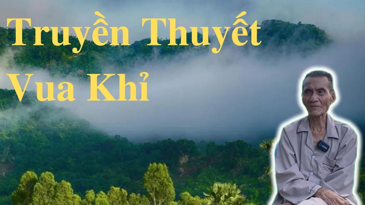 Ông Út Kể Chuyện Truyền Thuyết Vua Khỉ