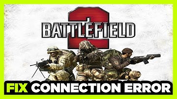 How to FIX Battlefield 2 Connection / Server Error!