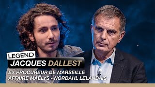 LEGEND  JACQUES DALLEST (PROCUREUR DE MARSEILLE : AFFAIRE NORDAHL LELANDAIS) x GUILLAUME PLEY