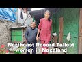 Northeast record tallest woman in nagaland