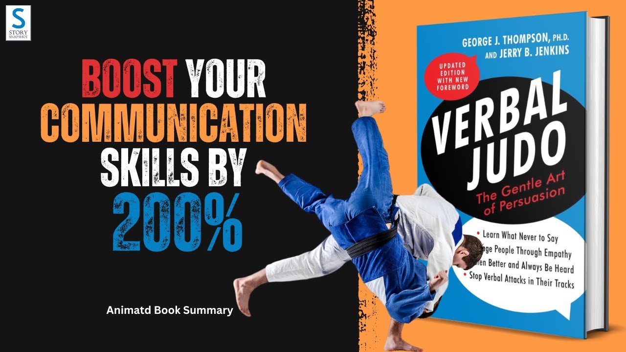 Boost Your Communication Skills by 200 The Power of Verbal Judo by