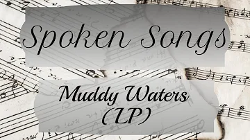 Spoken Song: Muddy Waters - LP