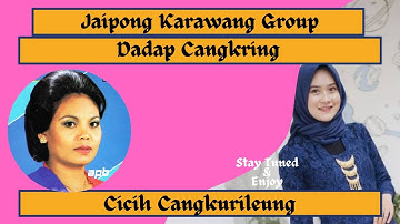 JAIPONG DADAP CANGKRING CICIH CANGKURILEUNG (Karawang Group)