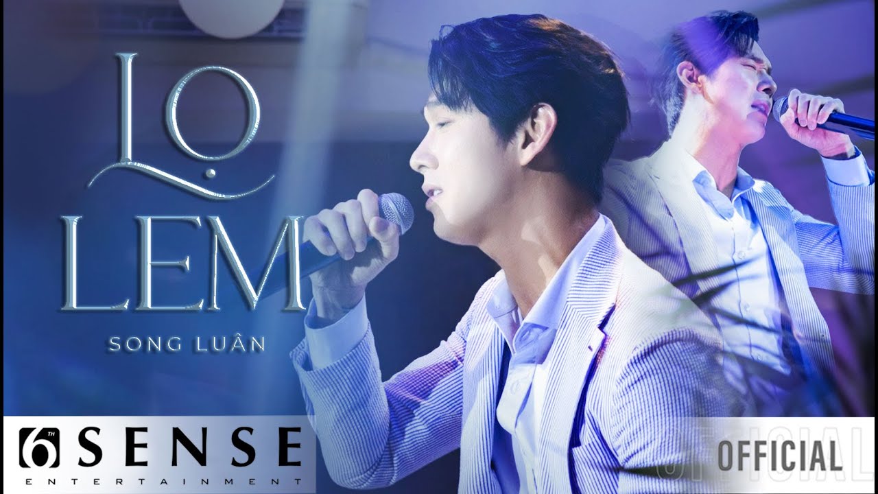 LỌ LEM - SONG LUÂN l VỪNG ƠI MỞ RA l LIVE