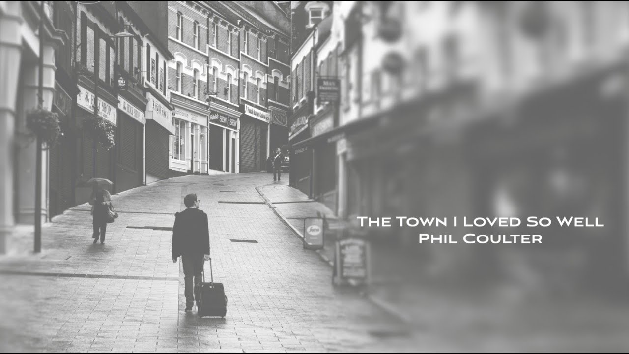 Phil Coulter: The Town I Loved So Well - YouTube Music