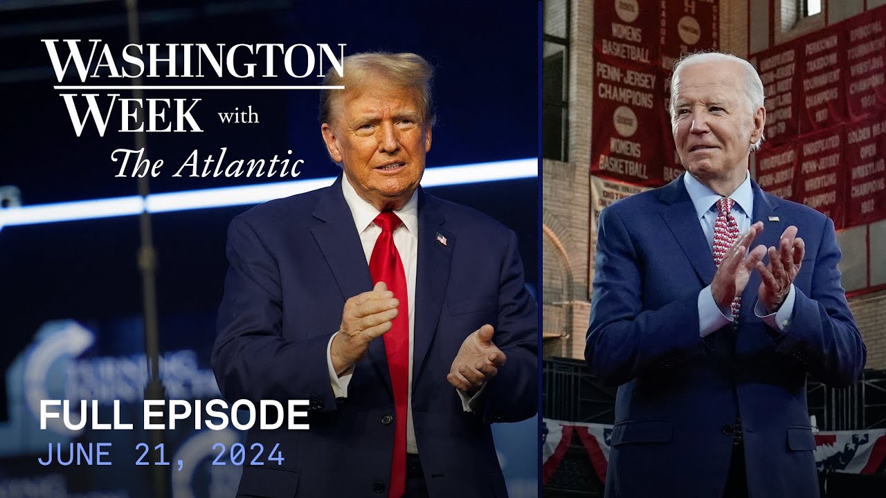 Washington Week with The Atlantic full episode, June 21, 2024 YouTube