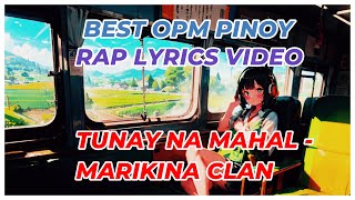 Tunay Na Mahal - Marikina Clan - Top Best OPM Rap Tagalog Lyrics Video Trend 2024