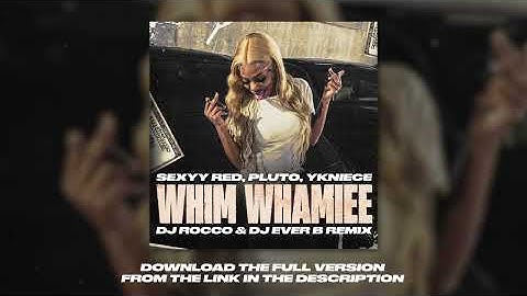 Thumbnail of Sexyy Red, Pluto, Ykniece - Whim Whamiee (DJ ROCCO & DJ EVER B Remix)