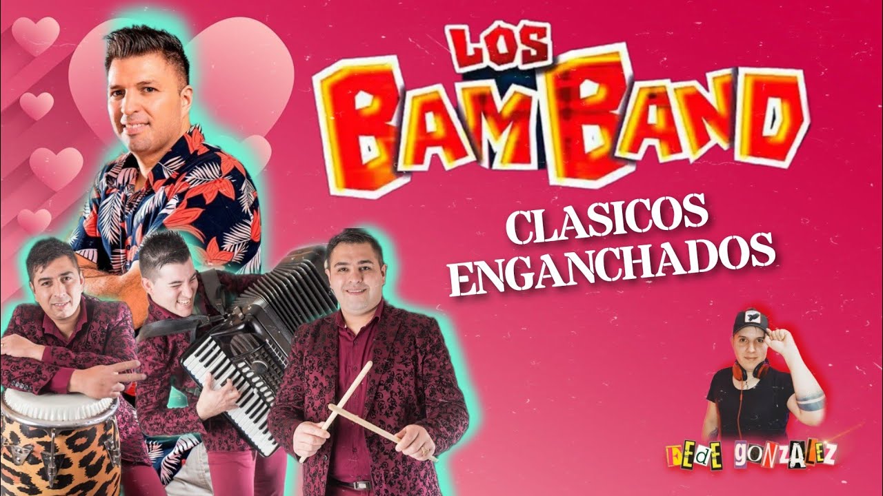 Los Bam Band - Enganchados Clásicos (Fede Gonzalez Dj)