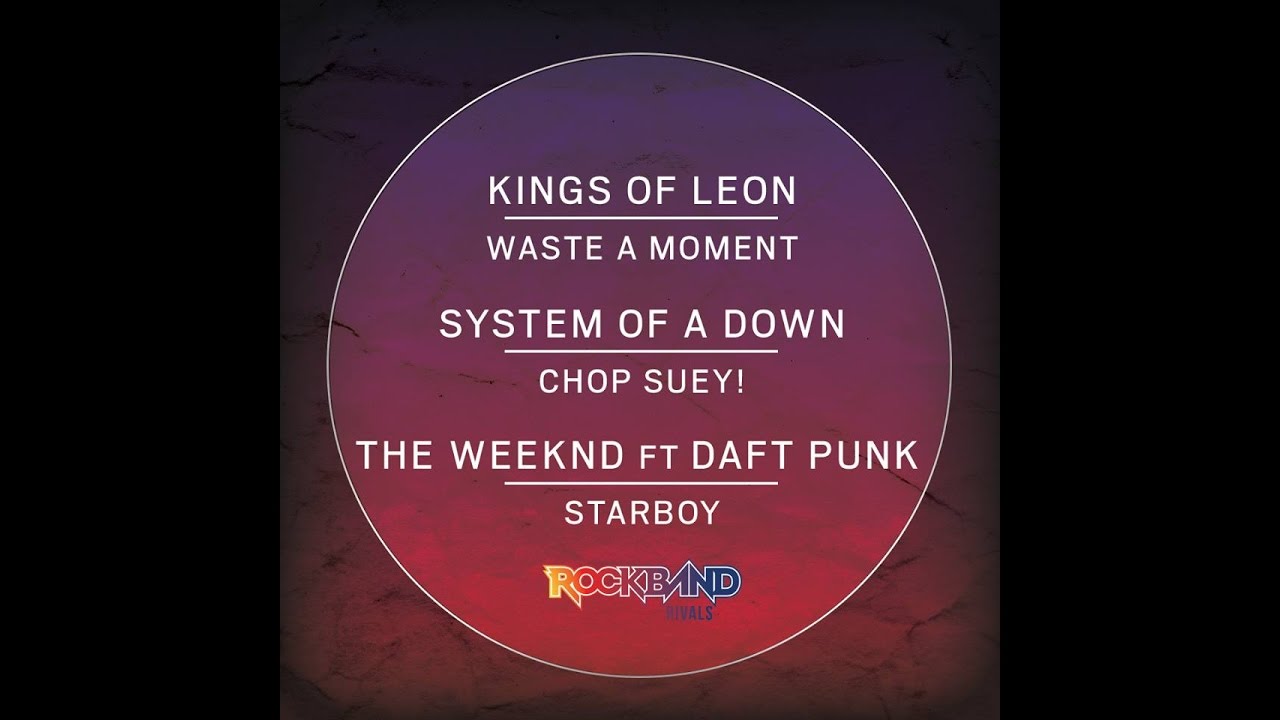 RB4 DLC News/Discussion: System of a Down, Kings of Leon & The Weekend