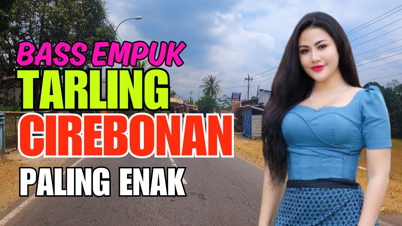 BASS EMPUK BIKIN ADEM TARLING CIREBONAN PANTURA PALING ENAK DIDENGAR