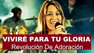 Video thumbnail of "Revolución de Adoración - Viviré Para Tu Gloria - Videoclip Oficial HD.wmv"