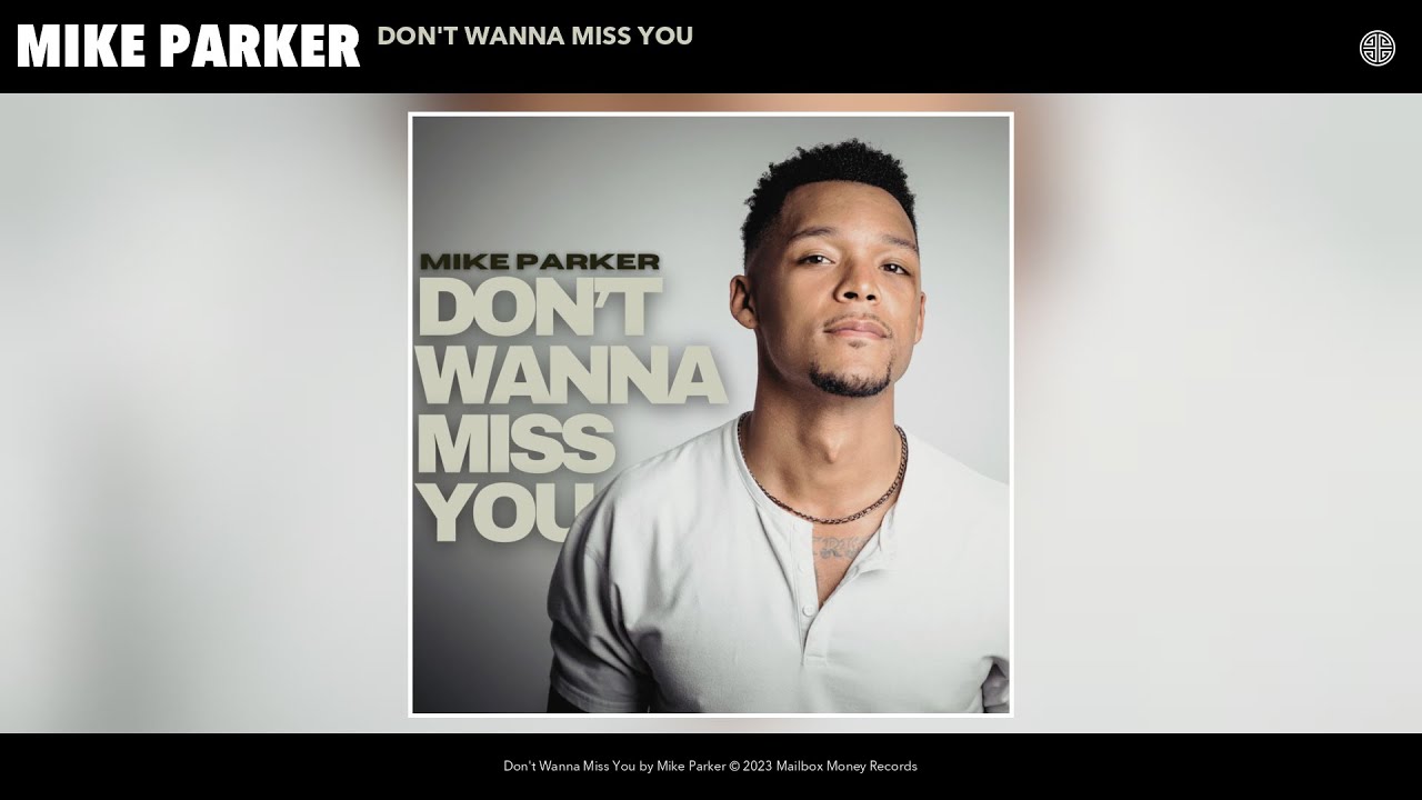Mike Parker - Don't Wanna Miss You (Official Audio)