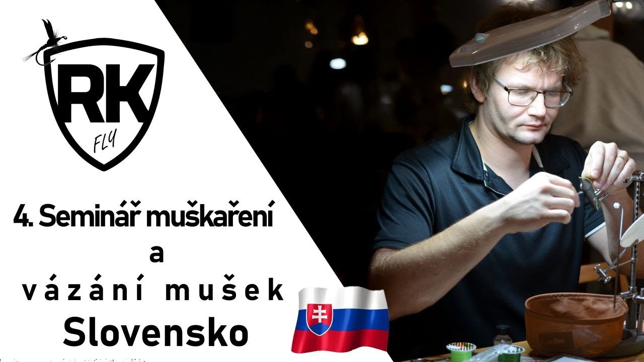 4. Seminář muškaření a vázání mušek - Slovensko  @srzkysuca @HendsProducts