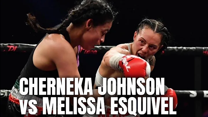 Cherneka Johnson vs Melissa Esquivel | Boxing High...