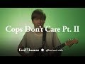 Fred Thomas - Cops Don't Care Pt. II [OFFICIAL MUSIC VIDEO]