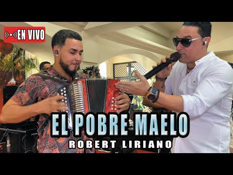 Robert Liriano - El Pobre Maelo - EN VIVO