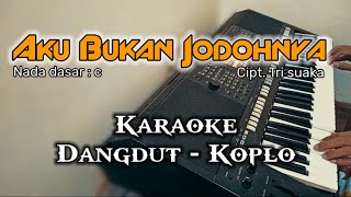 AKU BUKAN JODOHNYA (Tri suaka) - Karaoke dangdut koplo version