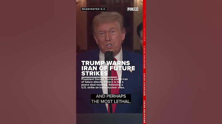 President Trump warns Iran to make peace, potential future strikes