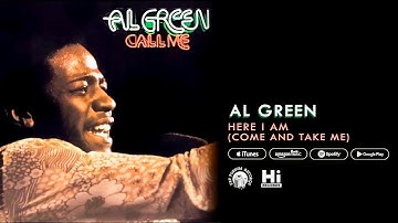 Al Green - Here I Am (Come and Take Me) [Official Audio]