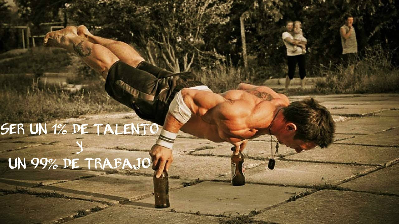 Motivacin CALISTENIA  SER UN 1 DE TALENTO Y UN 99 DE TRABAJO