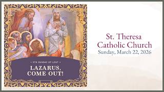 Sun., Mar. 22, 2026 - 10:00 am Mass - St. Theresa Parish