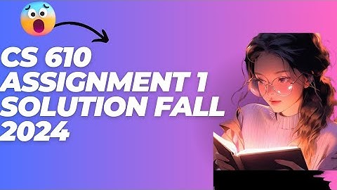Cs610 Assignment Solution fall 2024 ||  cs610 computer networks assignment solution 2024