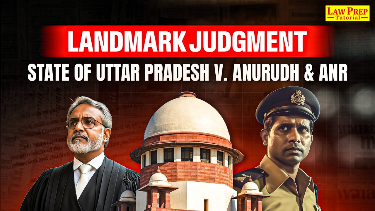 State of Uttar Pradesh Vs Anirudh & Anr. | Landmark Judgments for CLAT PG & Judiciary Exams