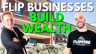 Flip Businesses Like a Pro: Secrets Revealed