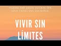 Vivir Sin Límites - Om Tse - (Cumple todos tus sueños)