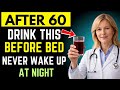 SENIORS: Drink THIS Instead of Water at Night - You'll Never Lose Sleep Again After 60