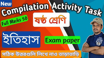Class 6 History Compilation Activity Task Full Mark 50 | Versatile School #activitytask