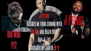 Big Mike Say J PRINCE Sabotaged His CAREER And BLOCKED Him From Signing With DEATH ROW And Dr Dre