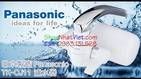 Máy lọc nước tại vòi của Nhật Panasonic TK CJ11  Bộ Lọc Nước Từ Vòi Siêu Sạch Made In Japan